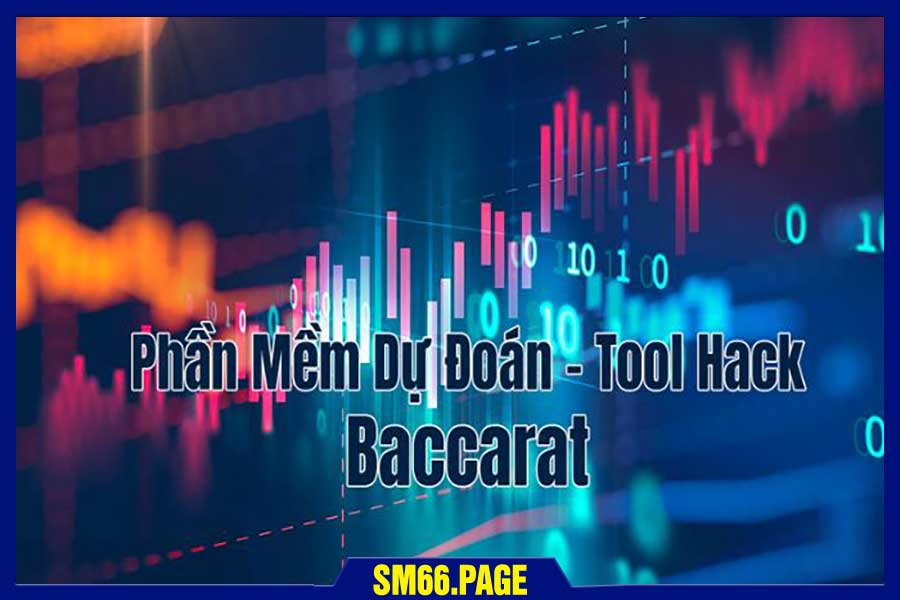 Phần mềm hack Baccarat là gì
